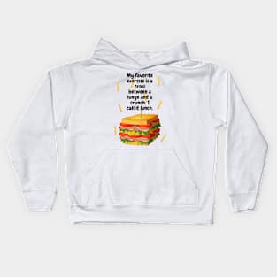 My favorite exercise is a cross between a lunge and a crunch. I call it lunch. Comedy t-shirt. Kids Hoodie